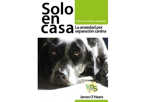 Libro Solo en casa. La ansiedad por separación canina